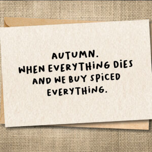 Autumn Dies & I Buy Spice — Funny Fall Halloween Card