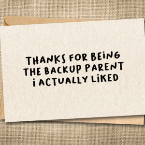 Thanks for Being the Backup Parent I Actually Liked funny aunt card