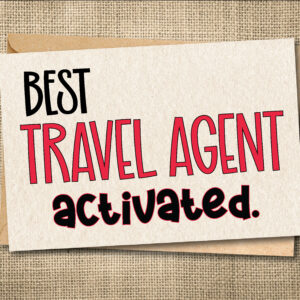 Funny travel agent greeting card saying Best Travel Agent Activated.