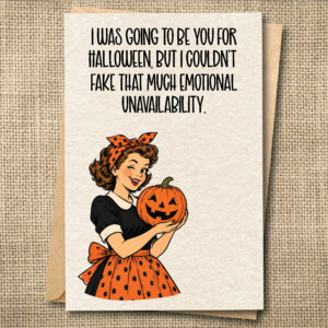 Funny Halloween card with retro woman holding a jack-o'-lantern and an emotional unavailability joke