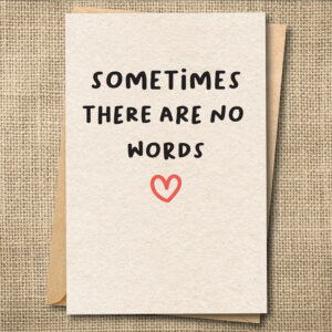 Pet loss sympathy card reading Sometimes There Are No Words with a heart