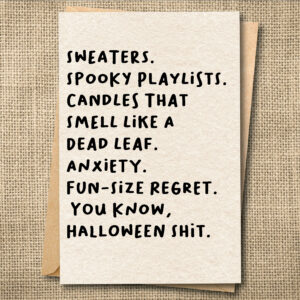 Funny Halloween card with sweaters, spooky playlists, candles, dead leaves, anxiety, and Halloween shit